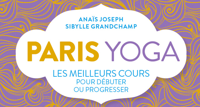 Yoga Paris Demo CultiverSonBonheur Livre Anais Yoga