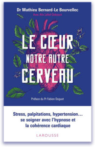 Livre le Cœur notre autre cerveau du Dr Mathieu Bernard-Le Bourvellec - interview sur Happyculture.tv - gestion du stress
